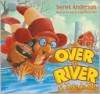 Over the River (Board Book) - Derek Anderson, Lydia Maria Francis Child