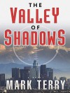 The Valley of Shadows: A Derek Stillwater Thriller - Mark Terry