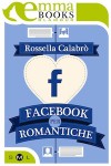 Facebook per romantiche - Rossella Calabrò