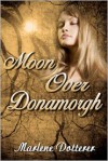 Moon Over Donamorgh - Marlene Dotterer