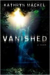 Vanished - Kathryn Mackel