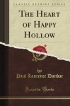 The Heart of Happy Hollow (Classic Reprint) - Paul Laurence Dunbar