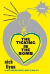 The Ticking Is the Bomb: A Memoir - Nick Flynn