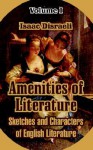 Amenities of Literature: Sketches and Characters of English Literature (Volume I) - Isaac D'Israeli