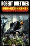 Undercurrents (Orphan's Legacy) - Robert Buettner