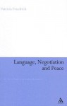 Language, Negotiation and Peace: The Use of English in Conflict Resolution - Patricia Friedrich