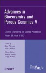 Advances in Bioceramics and Porous Ceramics V: Ceramic Engineering and Science Proceedings - Roger Narayan