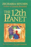 The 12th Planet (The Earth Chronicles, #1) - Zecharia Sitchin