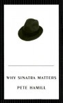 Why Sinatra Matters - Pete Hamill