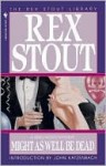Might As Well Be Dead - Rex Stout