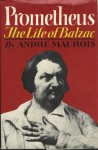 Prometheus: The Life of Balzac - André Maurois, Norman Denny