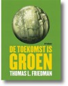 De toekomst is groen - Thomas L. Friedman, Nico Groen