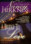 A Bridge To Love - Nancy Herkness