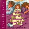 Happy Birthday Tomorrow to Me! (Child's Steps to Jesus) - Linda Porter Carlyle