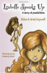 Isabelle Speaks Up: A story of possibilities. - Chloe Keywell, Kimberly Stace, Brad Keywell