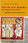 The Life of St. Benedict By Gregory the Great: Translation and Commentary - Terrence G. Kardong