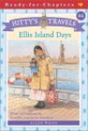 Ellis Island Days - Ellen Weiss, Betina Ogden