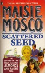 The Scattered Seed - Maisie Mosco, Maisie Masco