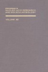 Progress in Nucleic Acid Research and Molecular Biology, Volume 30 - Waldo E. Cohn