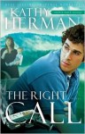 The Right Call - Kathy Herman