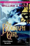 The Biograph Girl - William J. Mann