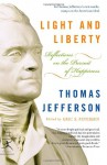 Light and Liberty: Reflections on the Pursuit of Happiness - Thomas Jefferson, Eric Petersen