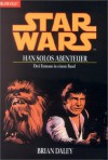 Star Wars: Han Solos Abenteuer (Han Solos Abenteuer, #1, #2, #3) - Brian Daley, Heinz Nagel, Tony Westermayr, Heinz Zwack