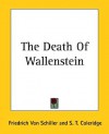 The Death of Wallenstein - Friedrich von Schiller, Samuel Taylor Coleridge