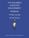 Children's Cognitive Enhancement Program: Primary Levels Revised Edition - Kenneth J Kohutek Ph D, Ann Marie Kohutek Ed S