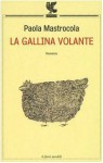 La gallina volante - Paola Mastrocola