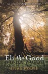 Eli the Good - Silas House