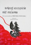 Więcej szczęścia niż rozumu - Ryszard Głowacki, Wiktor Stańczak