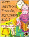 We're Very Good Friends, My Grandpa and I - P.K. Hallinan