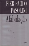 Afabulação - Pier Paolo Pasolini