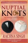 Nuptial Knots:New Marriage and Knotty Realities - Rachna Singh