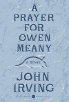 A Prayer for Owen Meany: Deluxe Modern Classic - John Irving