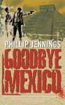 Goodbye Mexico - Phillip Jennings