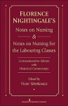 Florence Nightingale's Notes on Nursing: What It Is and What It Is Not & Notes on Nursing for the Labouring Classes - Victor Skretkowicz