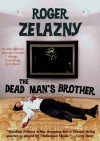 The Dead Man's Brother - Roger Zelazny