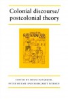 Colonial Discourse/ Postcolonial Theory - Margeret Iverson, Francis Barker, Peter Hulme, Margeret Iversen