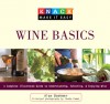 Knack Wine Basics: A Complete Illustrated Guide to Understanding, Selecting & Enjoying Wine - Alan Boehmer, Renee Comet, Anna Adesanya