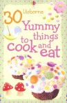 30 Yummy Things to Cook and Eat (Cooking Cards) - Usborne, Usborne Publishing Ltd