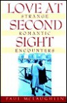 Love at Second Sight: Strange Romantic Encounters - Paul McLaughlin