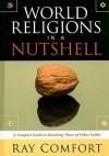 World Religions in a Nutshell: A Compact Guide to Reaching Those of Other Faiths - Ray Comfort