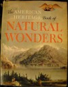 The American Heritage Book Of Natural Wonders - Alvin M. Josephy Jr.