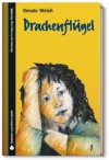 SZ Junge Bibliothek Jugendliteraturpreis, Bd. 7: Drachenflügel - Renate Welsh