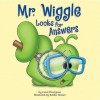 Mr. Wiggle Looks for Answers - Carol Thompson