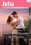 Gestohlene Stunden des Glücks (Julia) (German Edition) - Sarah Morgan