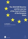 The 2010 VAT Directive and the Case Law of the Court of Justice of the European Union - Yves Bernaerts, Job Van Der Laan, Phillip Robinson