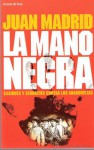 La Mano Negra. Caciques y señoritos contra los anarquistas - Juan Madrid